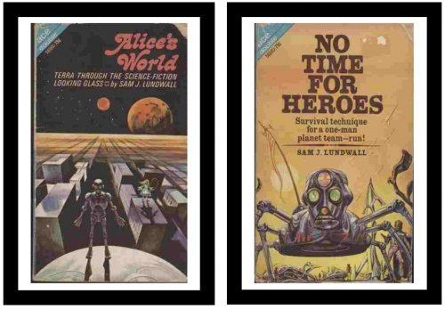 No Time for Heroes / Alice's World - Survival technique for a one-man planet team- run! / Terra through the science-fiction looking glass