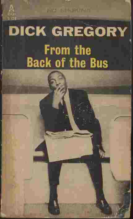 Dick Gregory - From the Back of the Bus