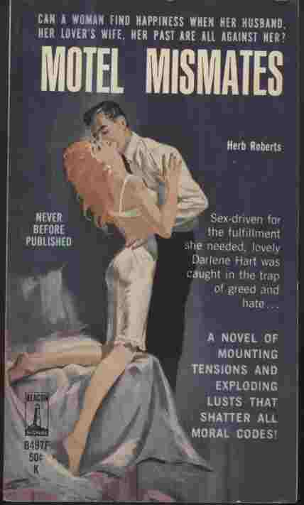 Motel Mismates -- A novel of mounting tensions and exploding lusts that shatted all moral codes!
