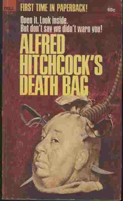 Alfred Hitchcock's Death Bag -- Open it. Look inside. But don't say we didn't warn you!