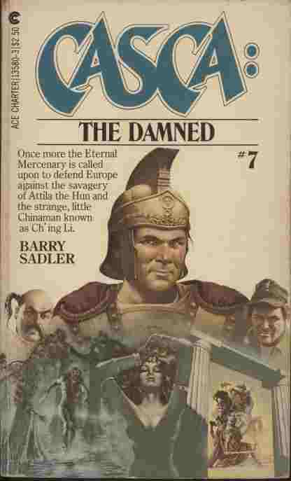 Casca: the Damned -- Once more the Eternal Mercenary is called upon to defend Europe against the savagery of Attila the Hun and the strange little Chinaman known as Ch'ing Li.