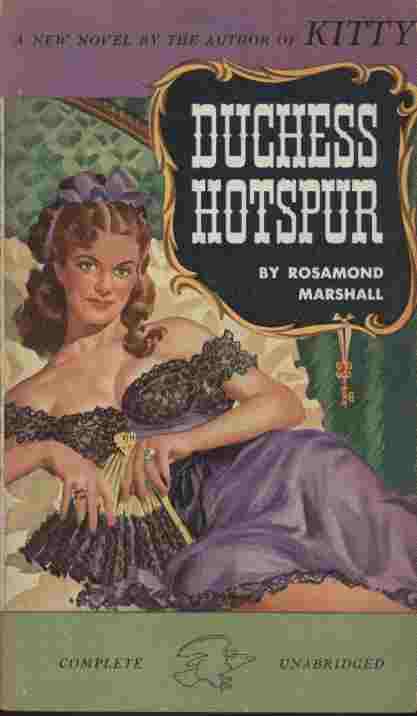 Duchess Hotspur - .a colorful picture of old London with its refuse-strewn streets and costly balls, its scheming noblemen and desperate thugs - saucy servants like the fiery Tiger Jim who was small in size, but mighty in amours.