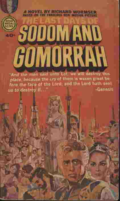 The Last Days of Sodom and Gomorrah - .the towering story of Sodom and Gomorrah, two ancient biblical cities ruled and ruined by a corrupt and sadistic queen.