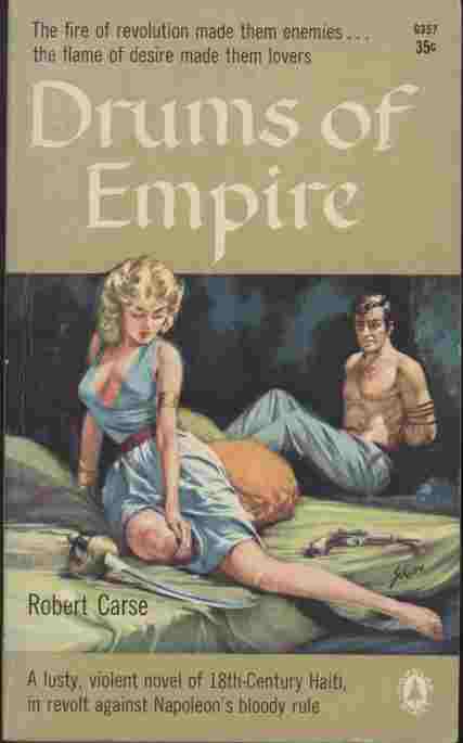 Drums of Empire - The fire of revolution made them enemies. the flame of desire made them lovers. A lusty, violent novel of 18th-century Haiti, in revolt against Napoleon's bloody rule.