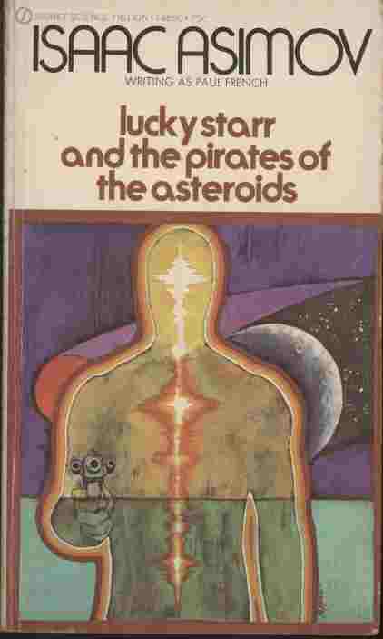 Lucky Starr and the Pirates of the Asteroids - Twenty-five years before, Lucky Starr's parents had been destroyed during a pirate raid on the Terrestrial Empire. Lucky had since brooded, awaiting a chance to avenge their deaths.