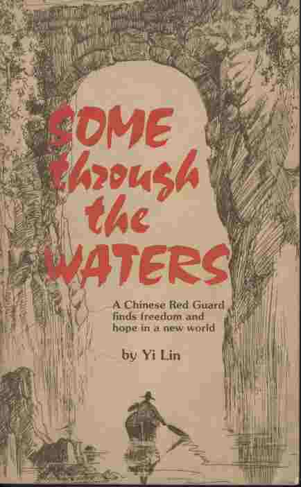 Come Through the Waters - A Chinese Red Guard finds freedom and hope in a new world