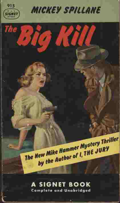 The Big Kill - Luscious, eager dames, dynamite-packed action that starts in cheap bars and goes right up to the D.A.'s office, and a guided tour of the seamiest - as well as the swankiest - spots in New York.