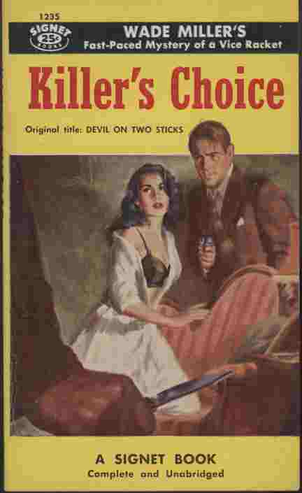 Killer's Choice - From some source in Pat Garland's vast underworld empire there was a leak right to the Attorney General's office,,, Original title: Devil on Two Sticks