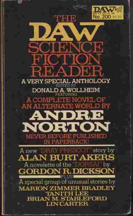 The DAW Science Fiction Reader - A very special anthology edited by Donald A. Wollheim featuring a compete novel of an alternate world by Andre Norton - Never before published in paperback!
