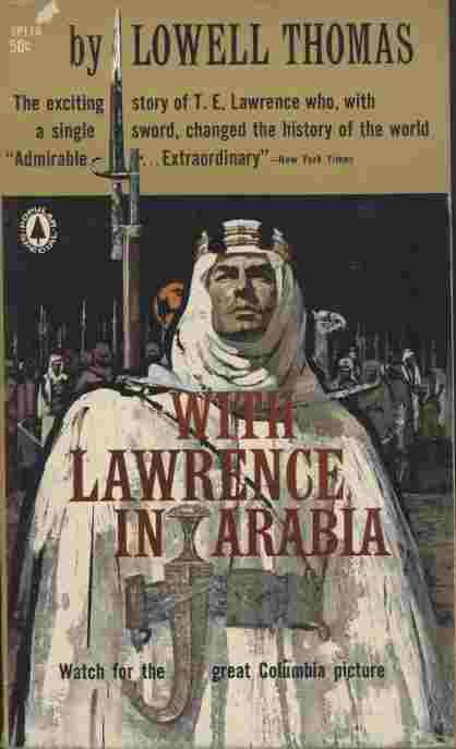 With Lawrence in Arabia - The exciting story of T.E. Lawrence who, with a single sword, changed the history of the world.