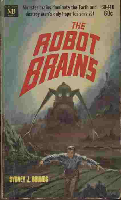 The Robot Brains - Monster brains dominate the Earth and destroy man's only hope for survival