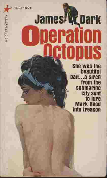 Operation Octopus - She was the beautiful bait. a siren from the submarine city sent to lure Mark Hood into treason