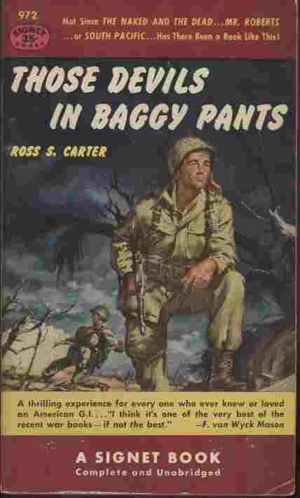 Those Devils in Baggy Pants - .bound together by deep comradeship and extraordinary daring, the twelve men in his unit set incredible records of heroism in their bloody combat from their first jumps in Africa through the Battle of the Bulge.