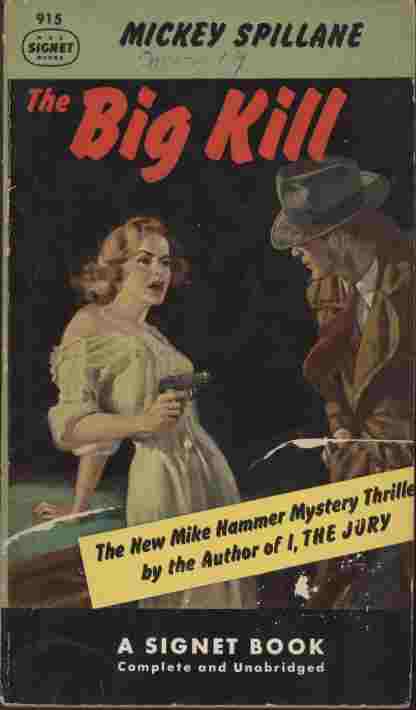The Big Kill - Luscious, eager dames, dynamite-packed action that starts in cheap bars and goes right up to the D.A.'s office, and a guided tour of the seamiest - as well as the swankiest - spots in New York.