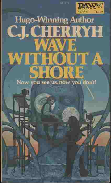 Wave Without a Shore - Freedom was an isolated planet, off the spaceways track and rarely visited by commercial spacers. .until a crisis of planetary identity forced a life-and-death confrontation between the question of reality and the reality of the question.