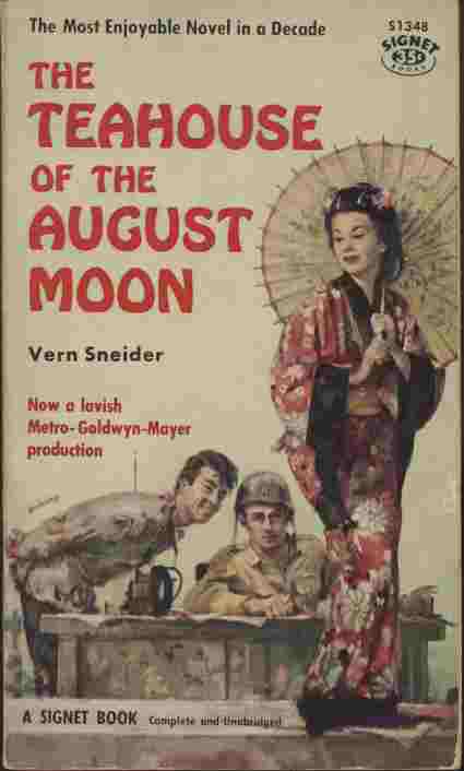 The Teahouse of the August Moon - Utterly beguiling and of appeal to all, this is the famous novel of World War II about a goodhearted American Captain and the engaging people of a devastated Okinawan village which was invaded by a couple of geisha girls.
