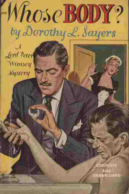 Whose Body - . delightfully macabre tale which centers around the disappearance of a wealthy financier and the discovery of a nude corpse, wearing a golden pince-nez, in a bath-tub.