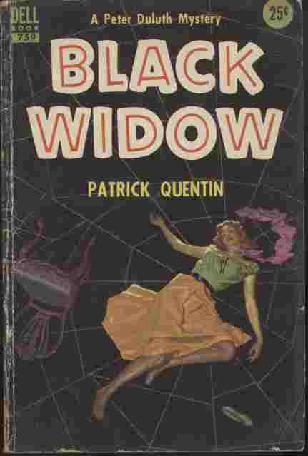 Black Widow - She was a starry-eyed innocent, wistful and adoring, moving Peter Duluth, the sophisticated theatrical producer, to a surprising fatherly tenderness - in the absence of his wife. Then.she revealed the depths of evil to which some women can descend.