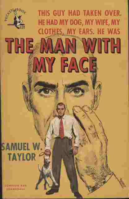 The Man with My Face - This guy had taken over. He had my dog, my wife, my clothes, my ears. He was.