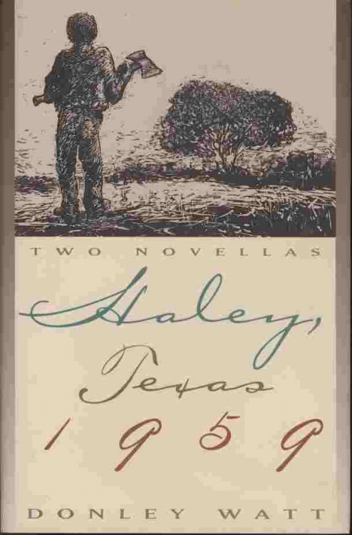 Haley, Texas 1959 -- It's East Texas in the 1950's, somewhere between the sand hills of that region and the black gumbo of Central Texas, a place where the disparate faces of rural America live and breathe.