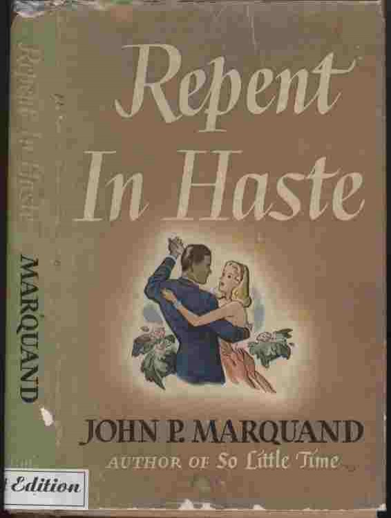 Repent in Haste -- This is a story of youth and love and war, highly poignant and convincingly realistic, and few who read it will fail to gain a new insight into the thoughts and environment of the men overseas.