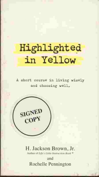 Highlighted in Yellow -- A short course in living wisely and choosing well.