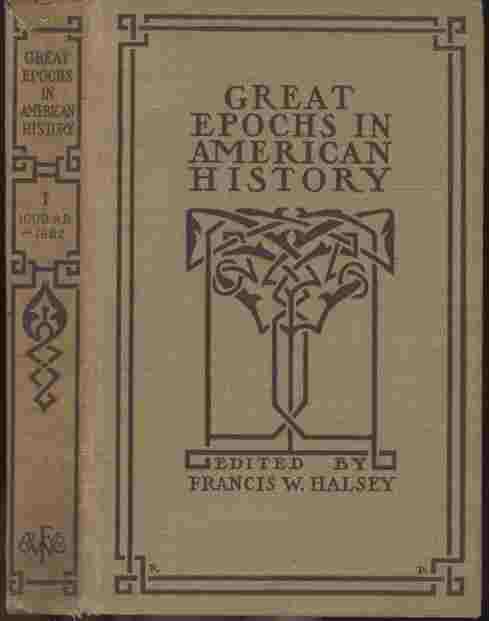 Great Epochs in American History -- Described by famous writers. From Columbus to Roosevelt