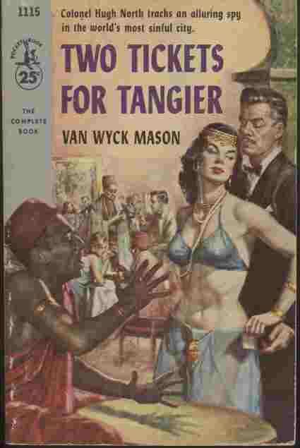 Two Tickets for Tangiers -- When Colonel Hugh North, the man from G-2, ran into the lovely lady Angela Forester in London, she appeared changed. Unless he missed his guess, she was now in MI-2, British Intelligence.