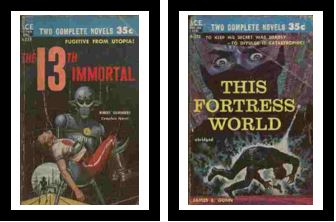 The 13th Immortal / This Fortress World -- Fugitive from Utopia! /-- To keep his secret was deadly - to divulge it catastrophic!