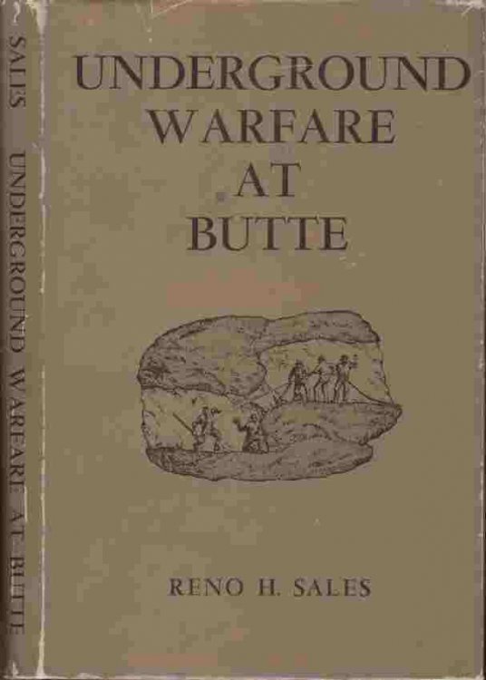 Underground Warfare at Butte -- The story of the battles that were waged in the mines and courts of Butte, Montana, over some of the richest copper ore bodies ever discovered by man.