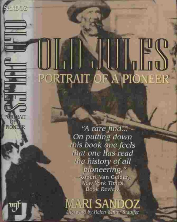 Old Jules - Portrait of a Pioneer -- Old Jules is the biography of her father, Jules Ami Sandoz, a western Nebraska pioneer, hunter, farmer, fighter, powerful friend, violent enemy, indifferent parent, often cruel husband and totally unforgettable character.