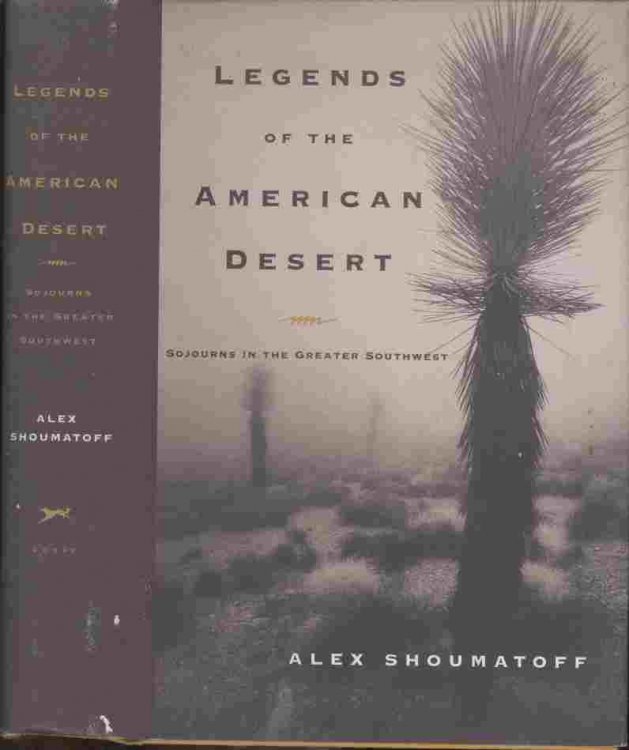 Legends of the American Desert -- Sojourns in the Greater Southwest