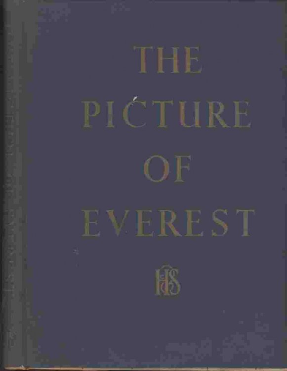 The Picture of Everest -- . the potrait in colour of the fascinating country of Nepaland the highest mountain in the world.
