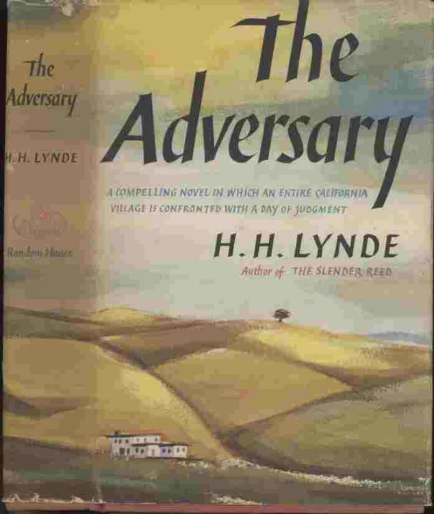 The Adversary -- This compelling novel takes place entirely within twenty-four exciting and suspenseful hours in the life of a California village. Yet the forces brought into play during this day extend deeply into human nature and broadly into the story of our times.