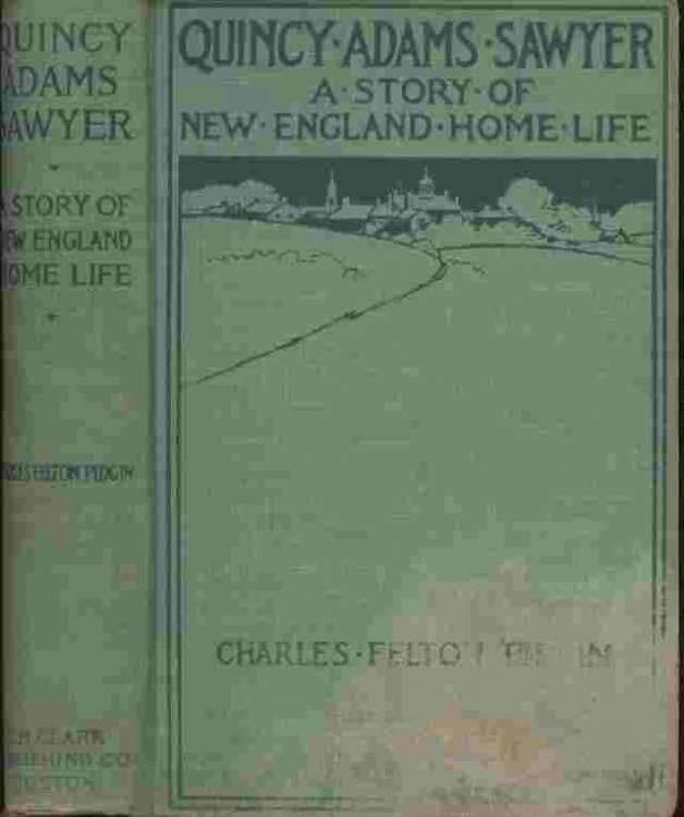 Quincy Adams Sawyer and Mason's Corner Folks -- A picture of New England Home Life