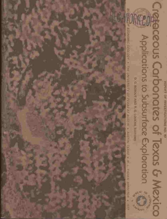 Cretaceous Carbonates of Texas & Mexico -- Applications to subsurface exploration