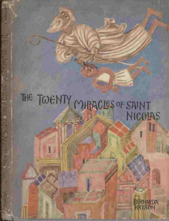 The Twenty Miracles of Saint Nicolas -- Here are the sad and saucy legends, the marvelous flights of imagination engendered by the name of the great Saint Nicolas, Bishop of Myra, Patron Saint of mariners, moneylenders, theives and schoolboys.