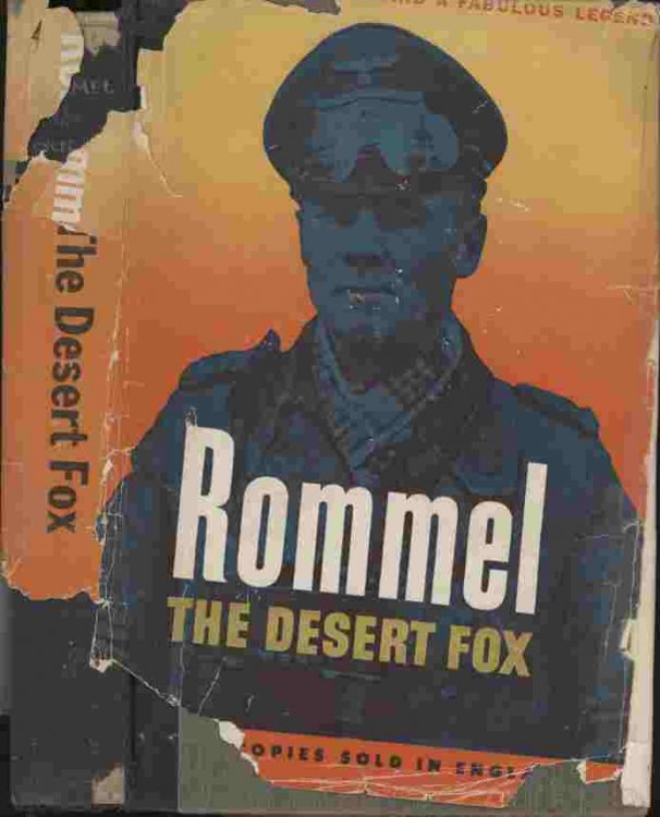 Rommel - The Desert Fox -- .the life and adventures - and strange death - of a man who has become one of the most fascinating legends of this or any other time.