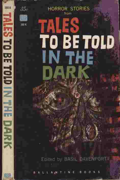 Horror Stories from Tales to Be Told in the Dark -- A selection of stories from the great authors, arranged for reading and telling aloud
