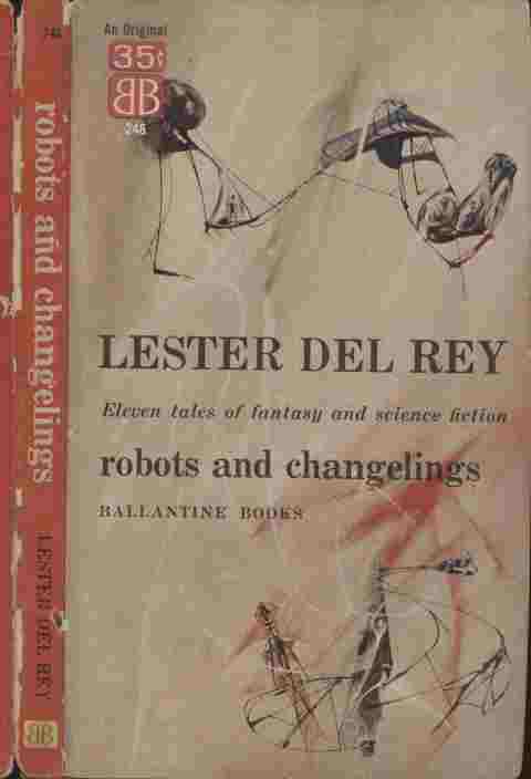Robots and Changelings -- Eleven tales of fantasy and science fiction