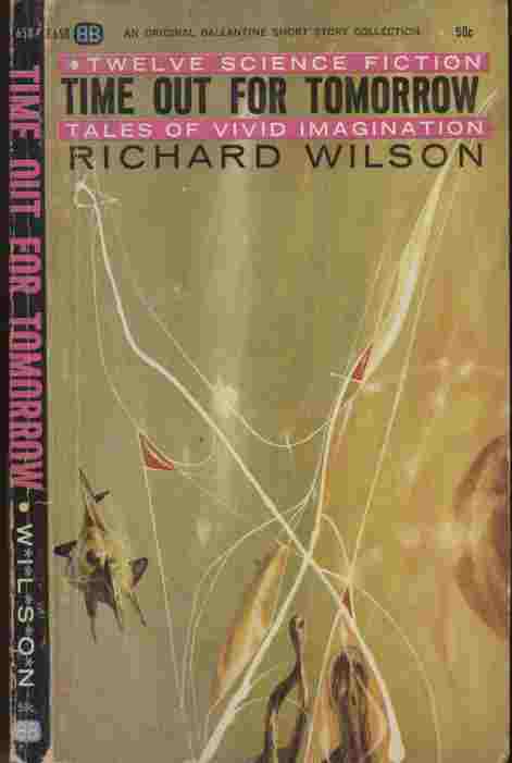 Time Out for Tomorrow -- Twelve Science Fiction tales of vivid imagination