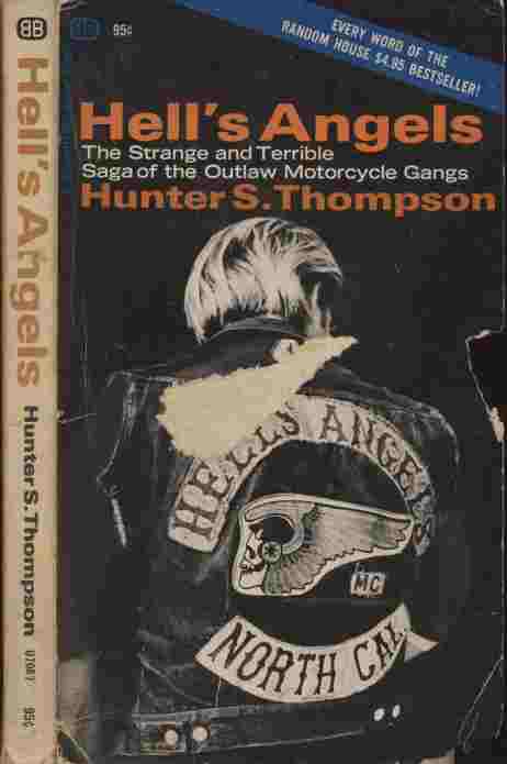 Hell's Angels -- The strange and terrible saga of the outlaw motorcycle gangs