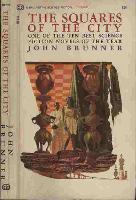The Squares of the City -- .a disciplined exercise peopled originally by wooden or ivory or jade figurines, now fleshed and clothed and given dramatic life in a battle as old as the classic conflict of chess.
