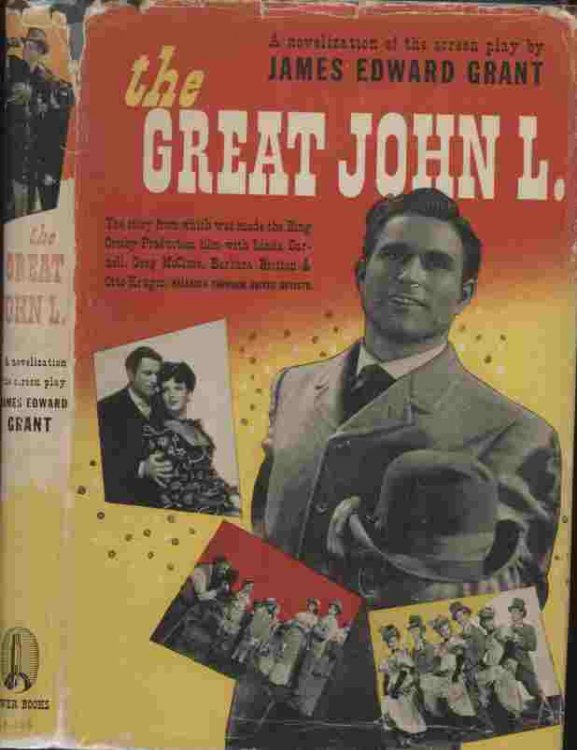 the Great John L. -- The story from which was made the Bing Crosby Production film with Linda Darnell, Greg McClure, Barbara Britton, & Otto Kruger