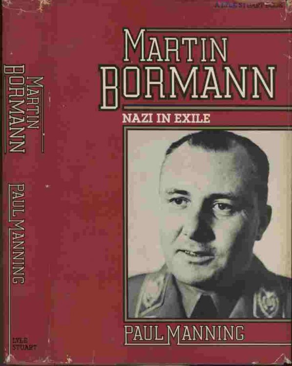 Martin Bormann -- Nazi in Exile