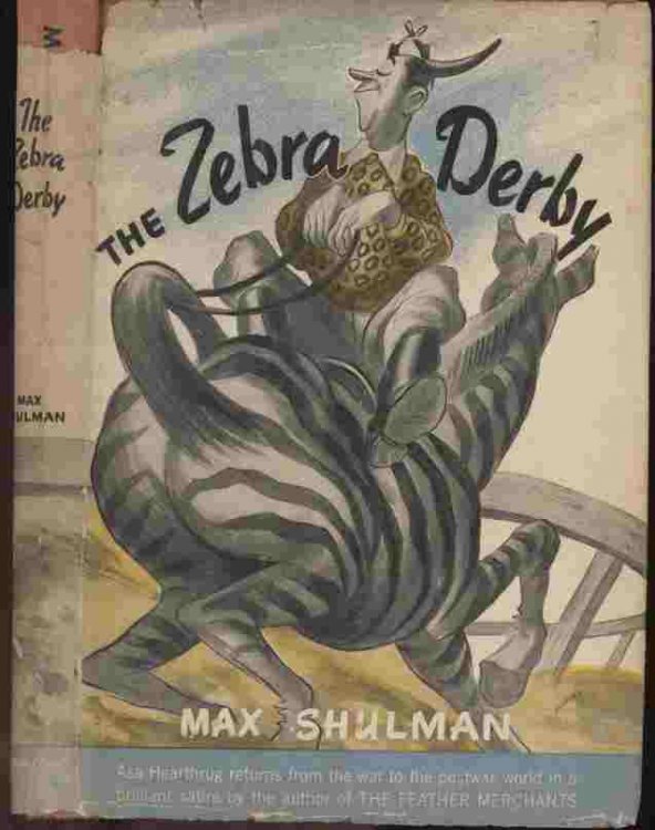 The Zebra Derby -- Asa Hearthrug returns from the war to the postwarworld in a brilliant satire by the author of The Feather Merchants
