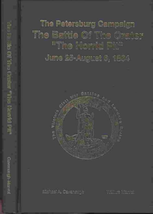The Petersburg Campaign - The Battle of the Crater 
