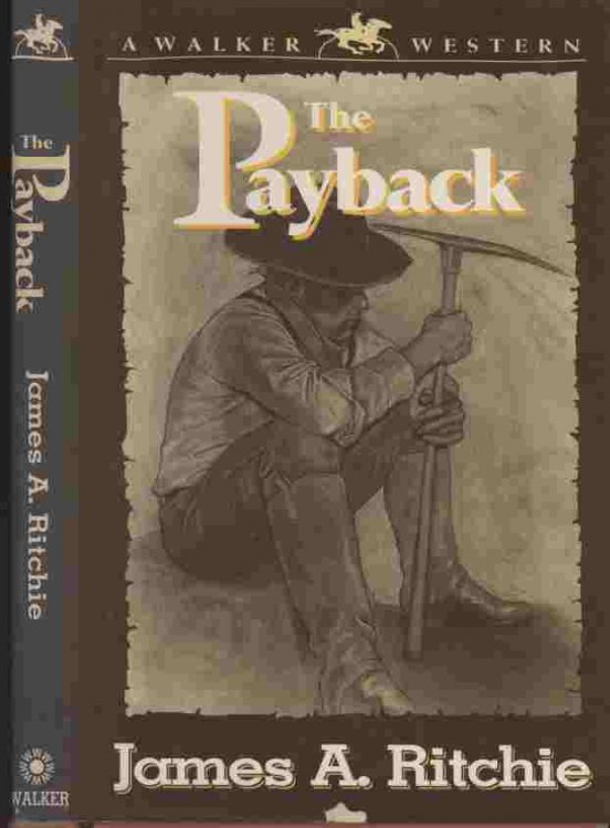 The Payback -- Life was tough around Deadwood Gulch. Jim Darnell had come there, like so many others, to make his fortune in gold mining - but some people had come to make a killing, the easy way.