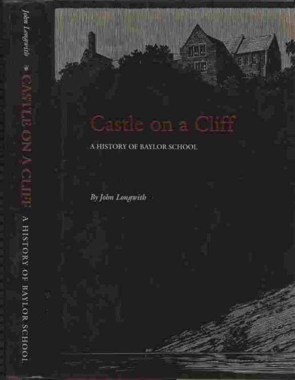 Castle on a Cliff -- A History of Baylor School
