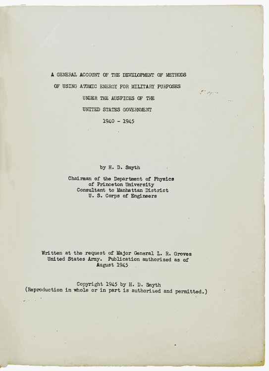 A General Account of the Development of Methods of Using Atomic Energy for Military Purposes Under the Auspices of the United States Government 1940-1945.